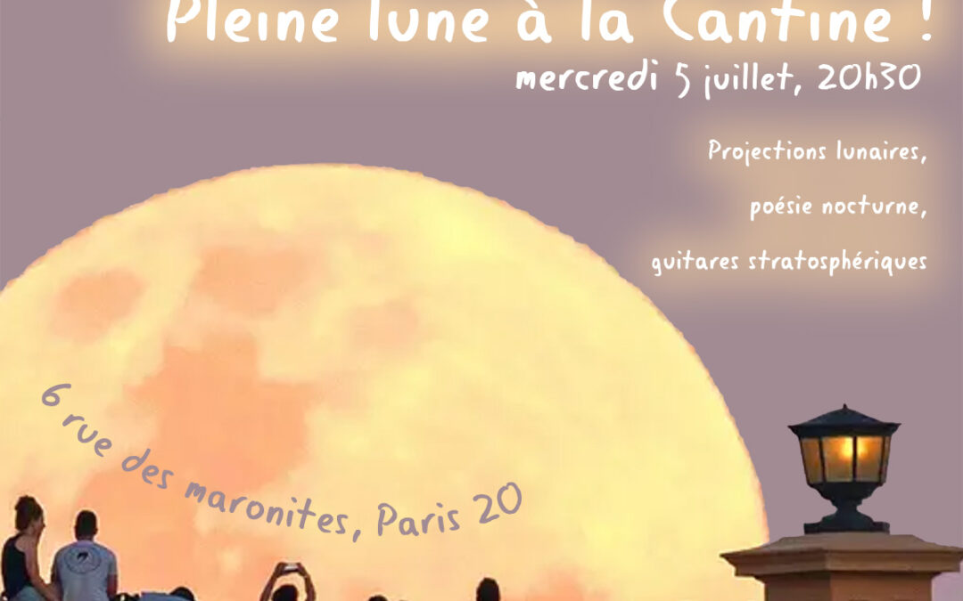Pleine lune à la Cantine !