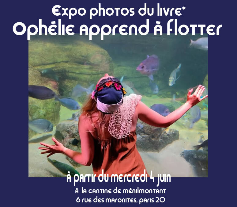 Ophélie apprend à flotter – Expo photos