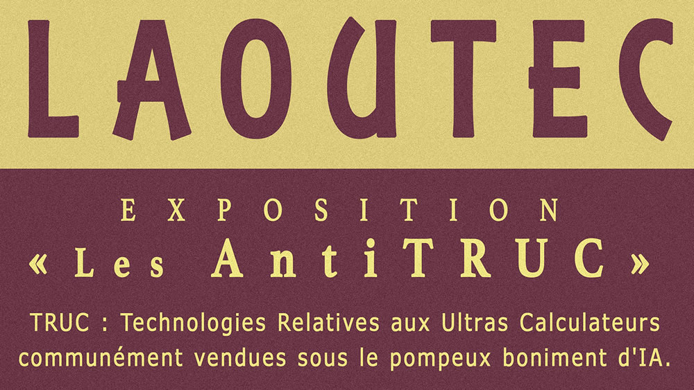 Laoutec expose : «Les AntiTRUC»